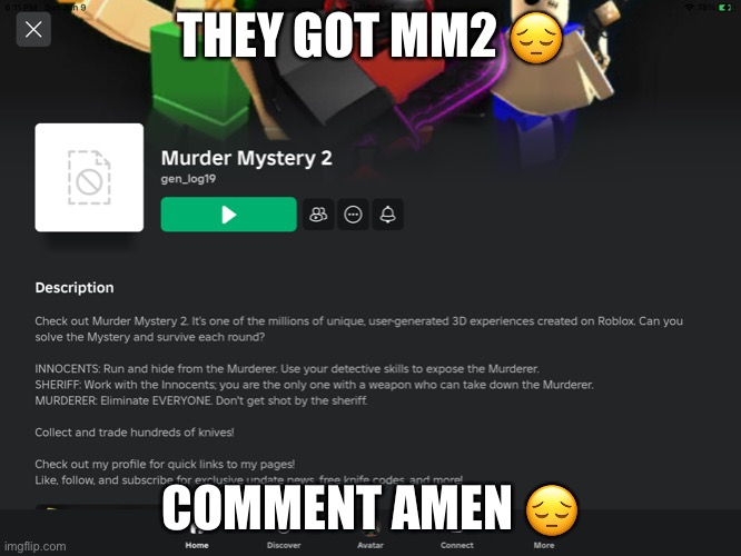 THEY GOT MM2 😔; COMMENT AMEN 😔 | made w/ Imgflip meme maker
