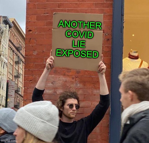 ANOTHER COVID LIE EXPOSED | image tagged in man with sign | made w/ Imgflip meme maker