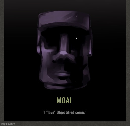 i can’t believe moai is on objectified comic about page | made w/ Imgflip meme maker