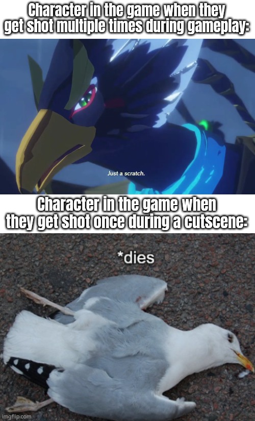 This one will always be a illogical moment. | Character in the game when they get shot multiple times during gameplay:; Character in the game when they get shot once during a cutscene: | image tagged in memes,funny,shot,gameplay,cutscene | made w/ Imgflip meme maker