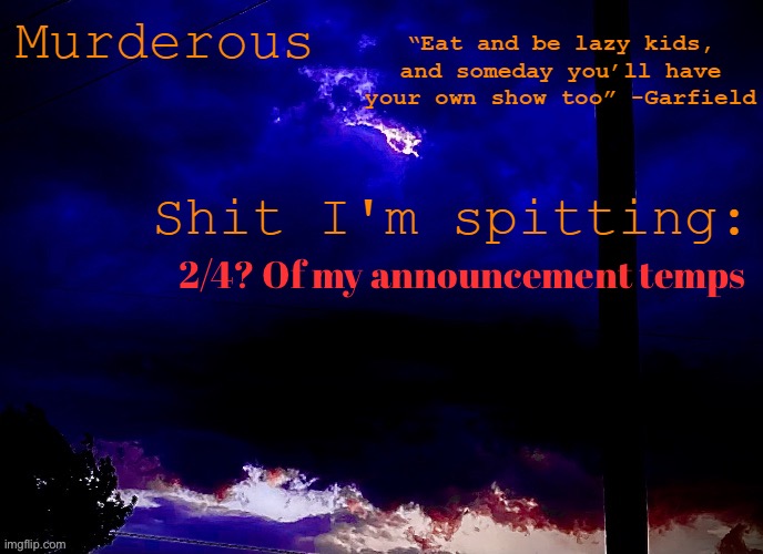 Murderous Announcement Template | 2/4? Of my announcement temps | image tagged in murderous announcement template | made w/ Imgflip meme maker