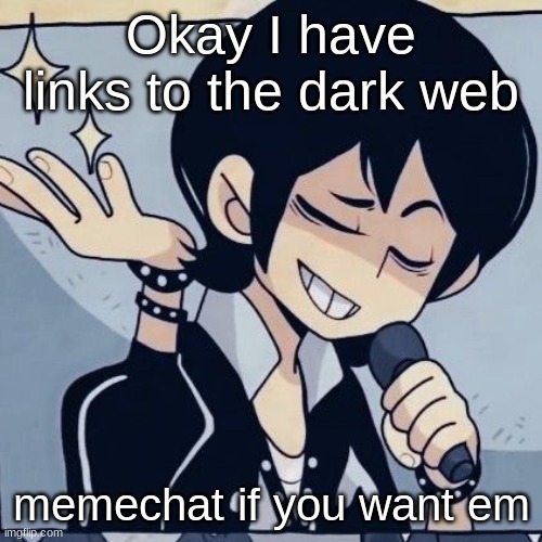 Tophamhatkyo just sayin | Okay I have links to the dark web; memechat if you want em | image tagged in tophamhatkyo just sayin | made w/ Imgflip meme maker