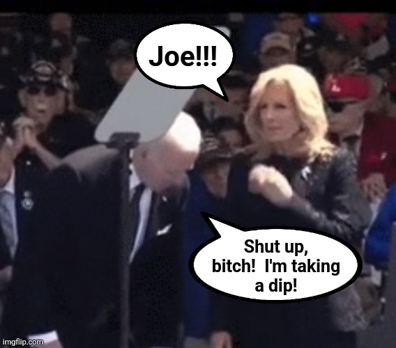Joe!!! Shut up,
bitch!  I'm taking
a dip! | made w/ Imgflip meme maker