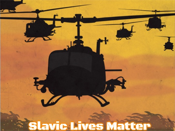 helicopters | Slavic Lives Matter | image tagged in helicopters,slavic | made w/ Imgflip meme maker