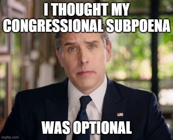 Hunter Biden junkie eyes | I THOUGHT MY CONGRESSIONAL SUBPOENA WAS OPTIONAL | image tagged in hunter biden junkie eyes | made w/ Imgflip meme maker