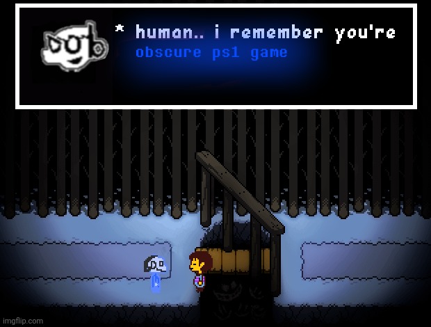 Human I remember you're obscure ps1 game | image tagged in human i remember you're obscure ps1 game | made w/ Imgflip meme maker