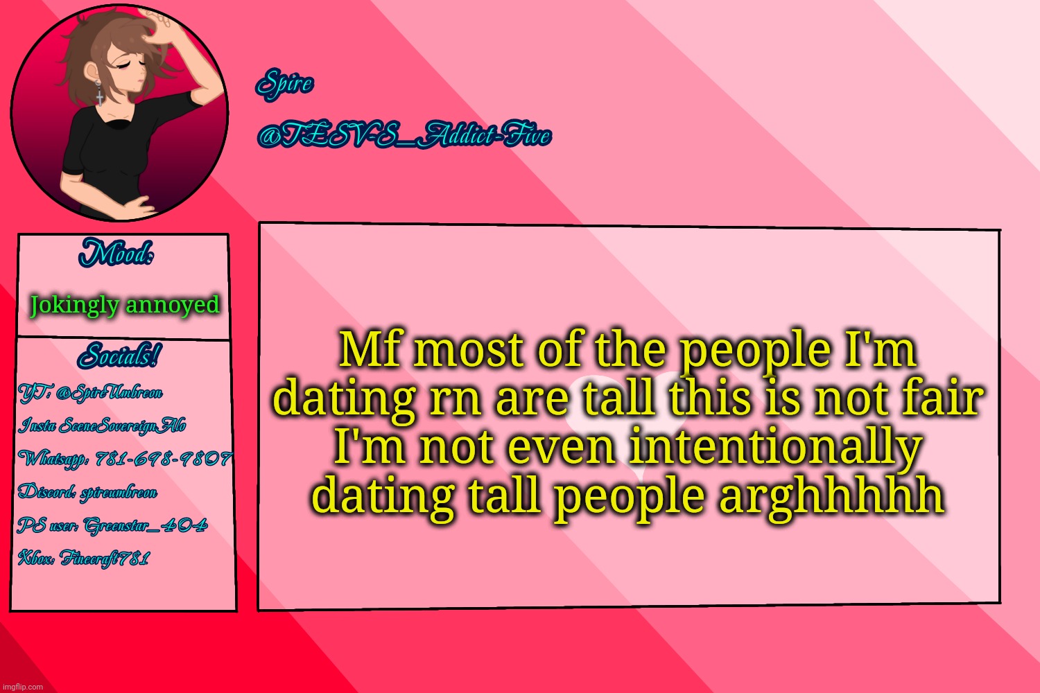 :sob: | Mf most of the people I'm dating rn are tall this is not fair
I'm not even intentionally dating tall people arghhhhh; Jokingly annoyed | image tagged in tesv-s_addict-five announcement template | made w/ Imgflip meme maker