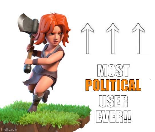 The most user ever | POLITICAL | image tagged in the most user ever | made w/ Imgflip meme maker