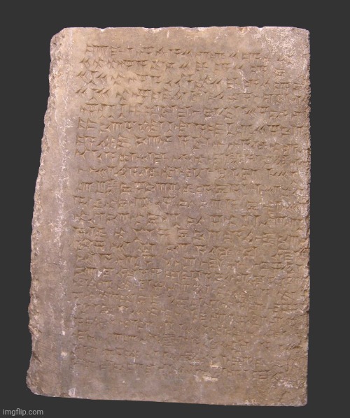 Cuneiform Tablet | image tagged in cuneiform tablet | made w/ Imgflip meme maker