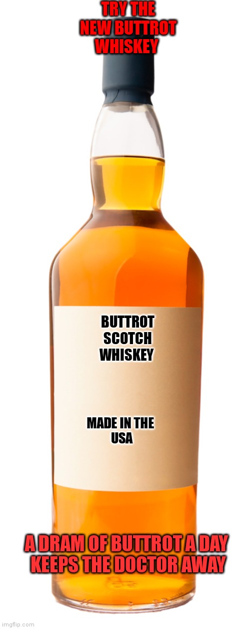 Buttrot whiskey - Imgflip