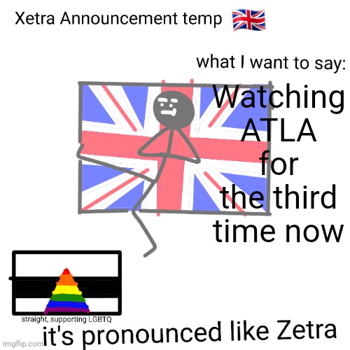 Xetra announcement temp | Watching ATLA for the third time now | image tagged in xetra announcement temp | made w/ Imgflip meme maker