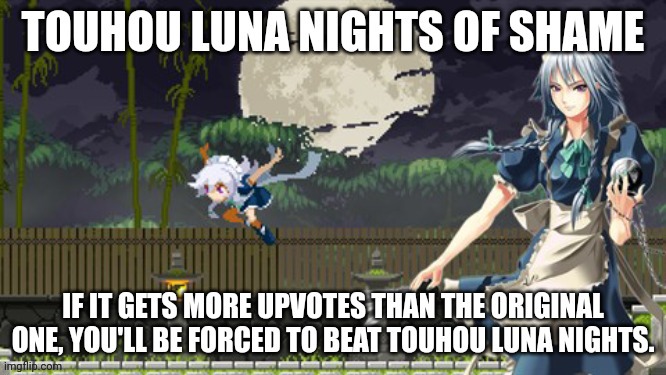 Touhou Luna Nights of shame | image tagged in touhou luna nights of shame | made w/ Imgflip meme maker