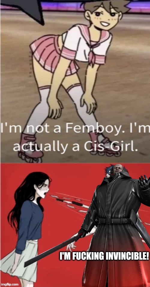 I'M FUCKING INVINCIBLE! | made w/ Imgflip meme maker