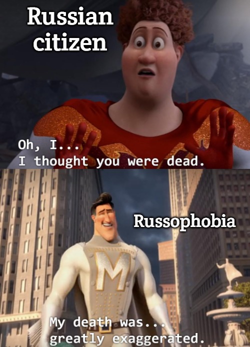 I thought you were dead | Russian citizen; Russophobia | image tagged in i thought you were dead,slavic,russo-ukrainian war | made w/ Imgflip meme maker