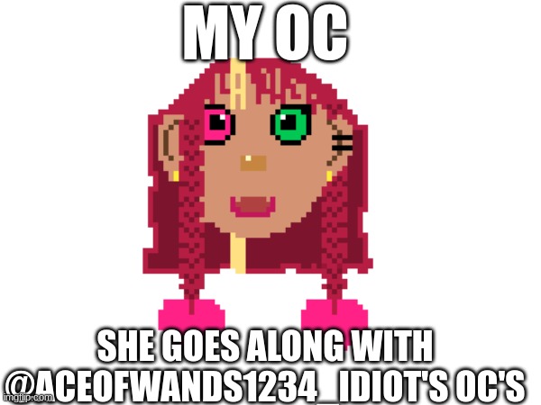 yeah | MY OC; SHE GOES ALONG WITH @ACEOFWANDS1234_IDIOT'S OC'S | image tagged in oc,hazbin hotel,ur mom | made w/ Imgflip meme maker