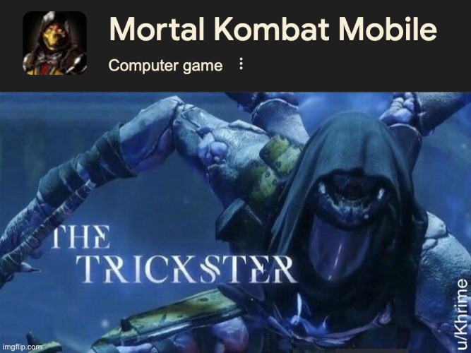 mortal kombat mobile as a computor game | image tagged in the trickster | made w/ Imgflip meme maker