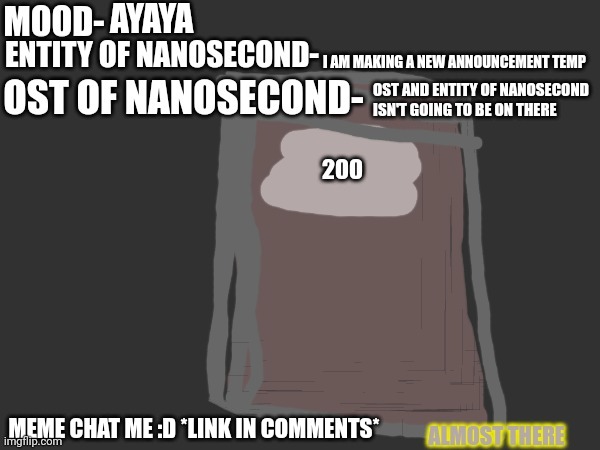 Dusk-the-eevee anno temp | AYAYA; I AM MAKING A NEW ANNOUNCEMENT TEMP; OST AND ENTITY OF NANOSECOND ISN'T GOING TO BE ON THERE; MEME CHAT ME :D *LINK IN COMMENTS* | image tagged in dusk-the-eevee anno temp | made w/ Imgflip meme maker