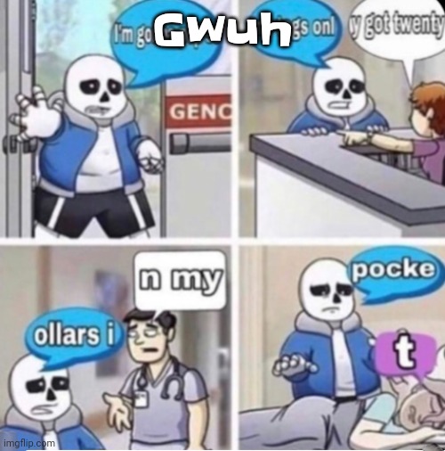 Hwhw | Gwuh | image tagged in poppin tags | made w/ Imgflip meme maker
