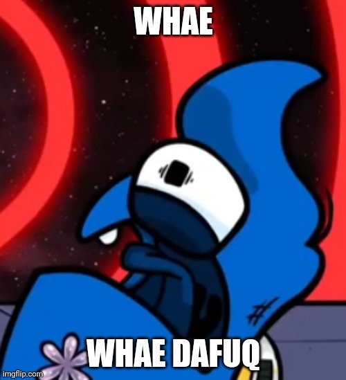 WHAE DAFUQ | image tagged in whae dafuq | made w/ Imgflip meme maker