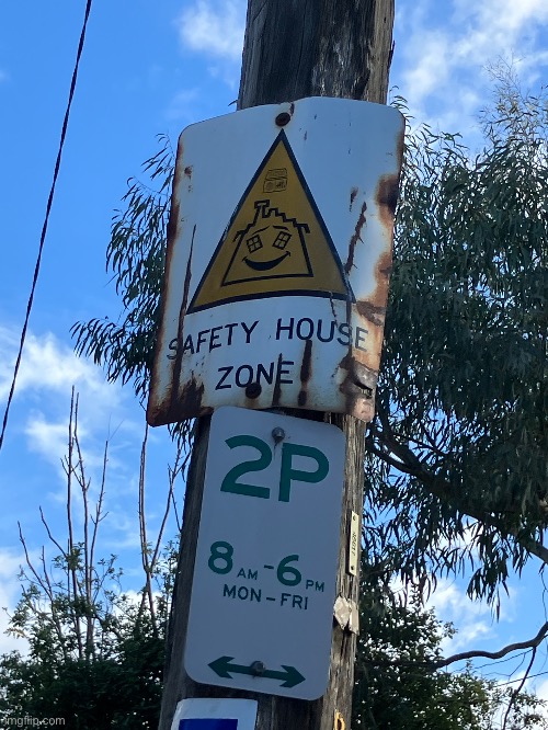 An old Safety House Zone sign near where I live | image tagged in creepy,signs | made w/ Imgflip meme maker