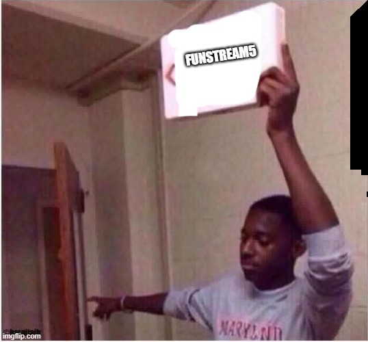 Get Out | FUNSTREAM5 | image tagged in get out | made w/ Imgflip meme maker