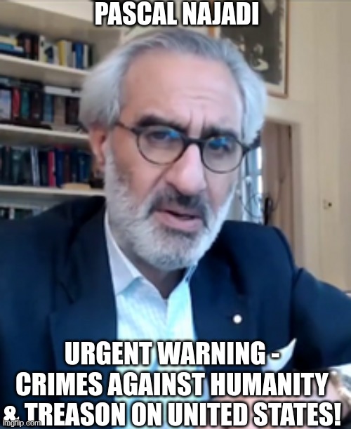 Pascal Najadi: Urgent Warning - Crimes Against Humanity & Treason on United States! (Video) 