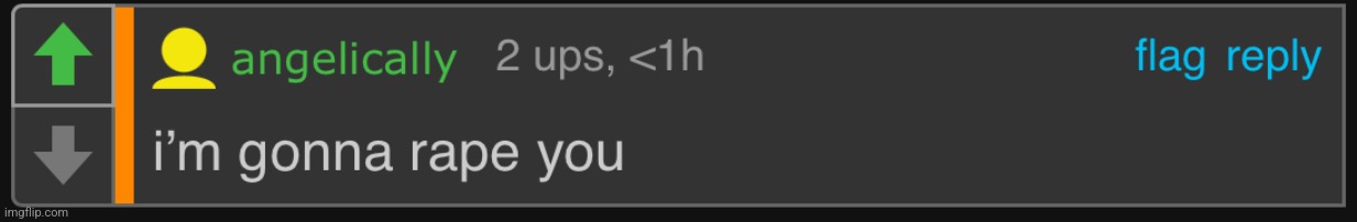 i’m gonna rape you | image tagged in i m gonna rape you | made w/ Imgflip meme maker