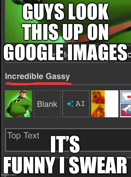 fart | GUYS LOOK THIS UP ON GOOGLE IMAGES; IT’S FUNNY I SWEAR | made w/ Imgflip meme maker