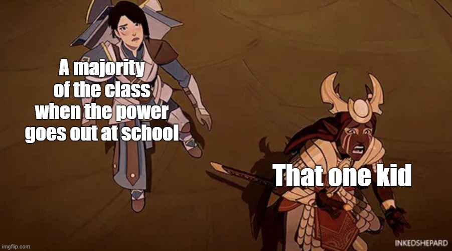 There's always the dramatic one | A majority of the class when the power goes out at school; That one kid | image tagged in the dragon prince,tdp,school,power outage,drama queen,magic school bus | made w/ Imgflip meme maker