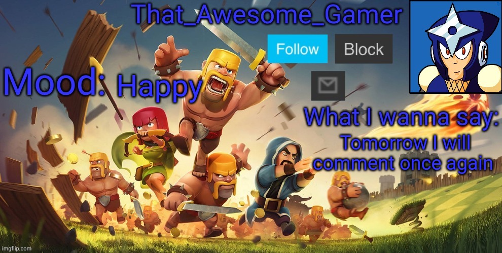 Tomorrow!!! | Happy; Tomorrow I will comment once again | image tagged in that_awesome_gamer announcement | made w/ Imgflip meme maker