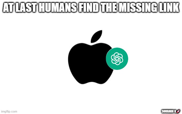 Open AI Apple memes | AT LAST HUMANS FIND THE MISSING LINK; SOURABH K🚀 | image tagged in apple | made w/ Imgflip meme maker