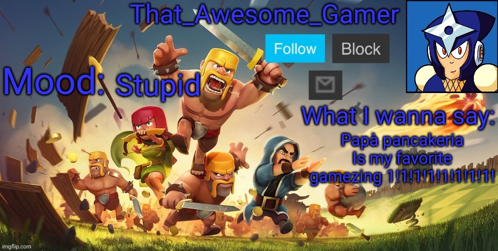 That_Awesome_Gamer Announcement | Stupid; Papà pancakeria Is my favorite gamezing 1!1!1!1!1!1!1!1! | image tagged in that_awesome_gamer announcement | made w/ Imgflip meme maker