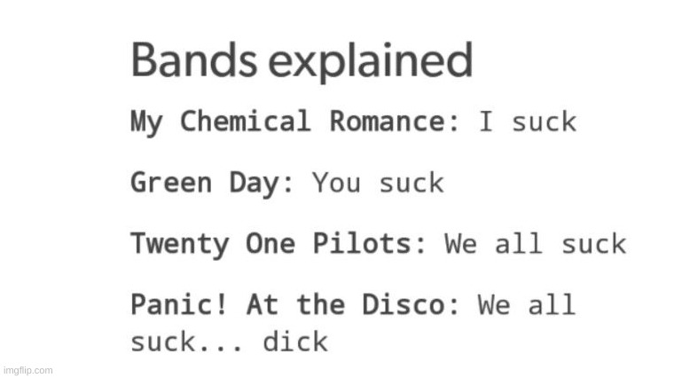 image tagged in panic at the disco,green day,my chemical romance,twenty one pilots,music,bands | made w/ Imgflip meme maker