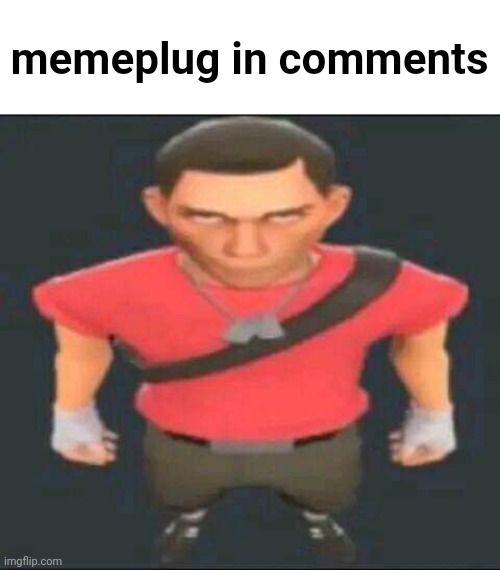 bro | memeplug in comments | image tagged in bro | made w/ Imgflip meme maker