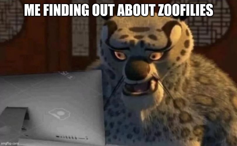 i dont care if i spelled it wrong it deserves to be | ME FINDING OUT ABOUT ZOOFILIES | image tagged in shocked tai lung | made w/ Imgflip meme maker