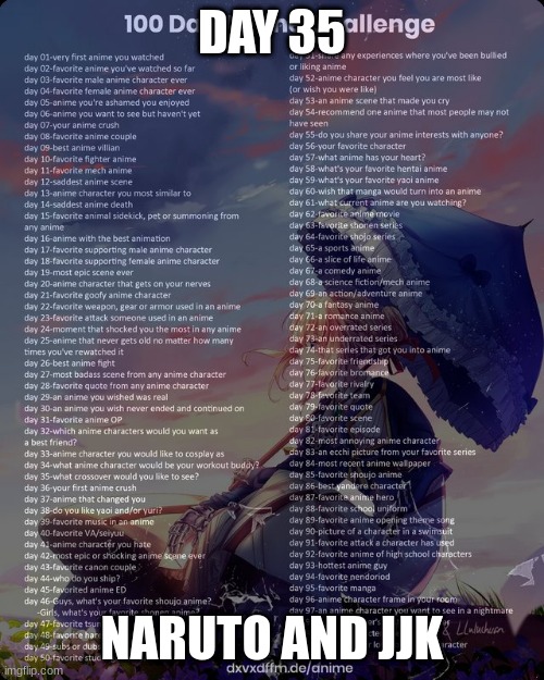100 day anime challenge | DAY 35; NARUTO AND JJK | image tagged in 100 day anime challenge | made w/ Imgflip meme maker