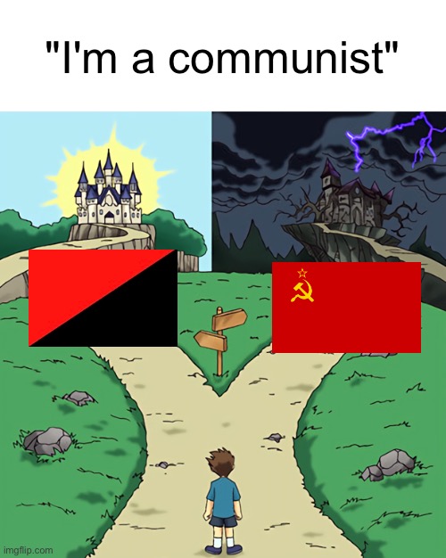 two castles | "I'm a communist" | image tagged in two castles,communism,communist,commie,commies | made w/ Imgflip meme maker