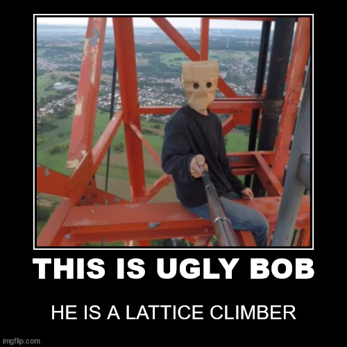South Park, this is ugly Bob | THIS IS UGLY BOB | HE IS A LATTICE CLIMBER | image tagged in funny,demotivationals,lattice climbing,south park,meme,climbing | made w/ Imgflip demotivational maker