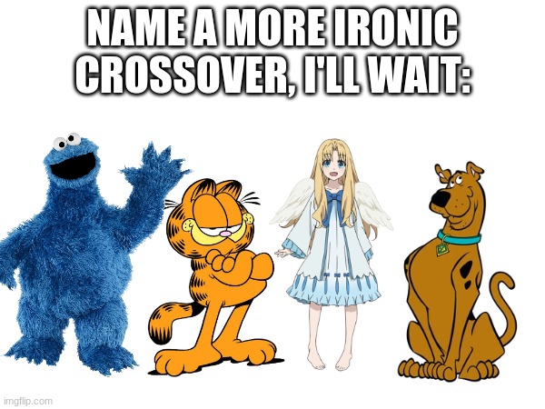 They all love to eat | NAME A MORE IRONIC CROSSOVER, I'LL WAIT: | image tagged in rising of the shield hero,scooby doo,garfield,sesame street,change my mind | made w/ Imgflip meme maker