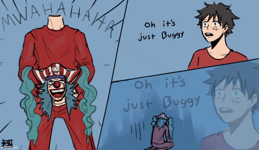 Oh, it’s just Buggy | image tagged in buggy the clown,one piece,oof | made w/ Imgflip meme maker