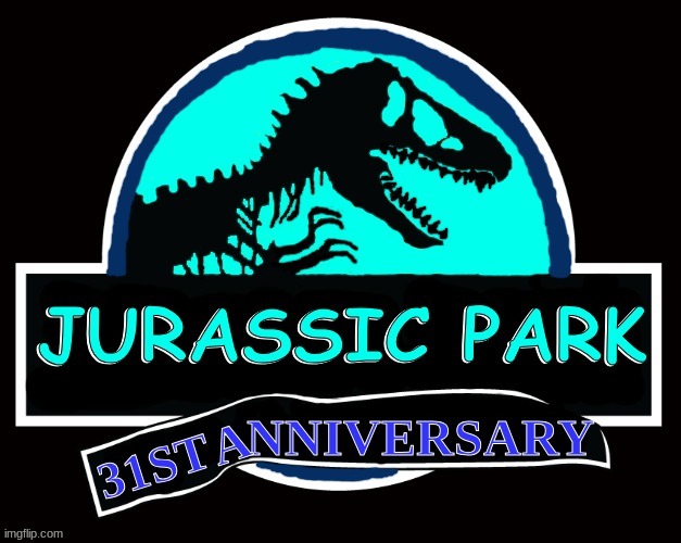 something i made a few days ago | image tagged in fanmade jurassic park 31st anniversary logo made by jpspino | made w/ Imgflip meme maker