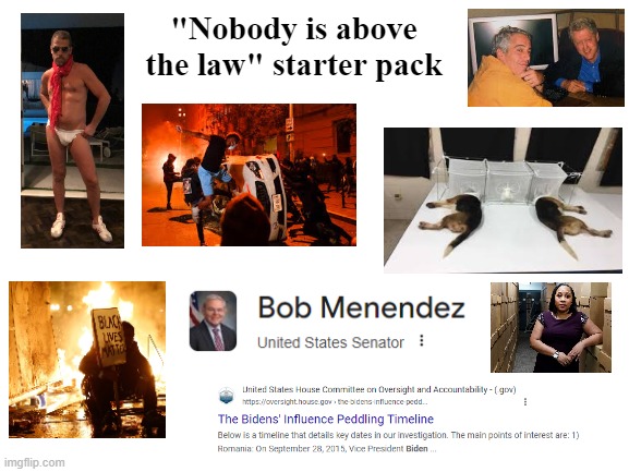 Blank White Template | "Nobody is above the law" starter pack | image tagged in blank white template | made w/ Imgflip meme maker