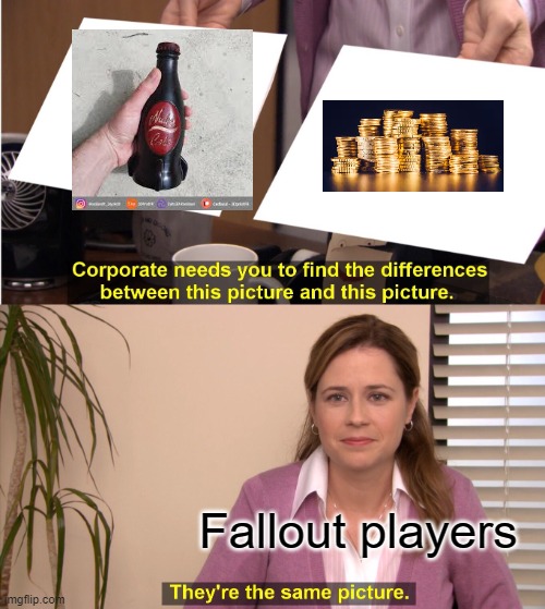 goffy gorge | Fallout players | image tagged in memes,they're the same picture | made w/ Imgflip meme maker