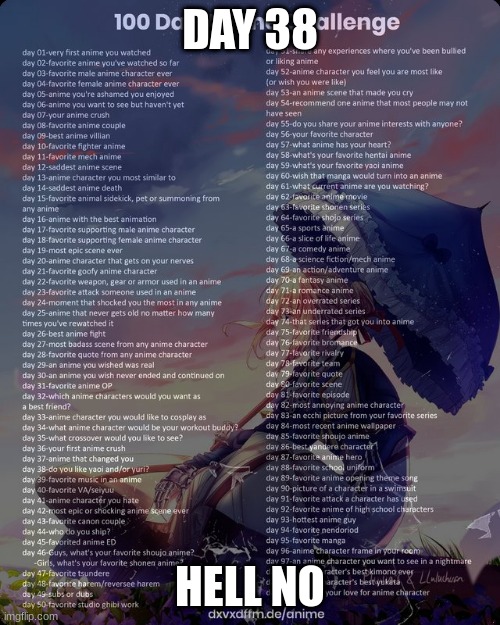 100 day anime challenge | DAY 38; HELL NO | image tagged in 100 day anime challenge | made w/ Imgflip meme maker