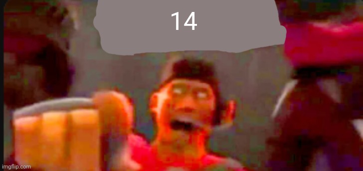 Tf2 scout pointing | 14 | image tagged in tf2 scout pointing | made w/ Imgflip meme maker