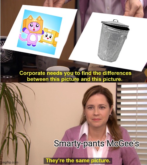 Fancy Pants Rich McGee Over Here | Smarty-pants McGee's | image tagged in memes,they're the same picture | made w/ Imgflip meme maker