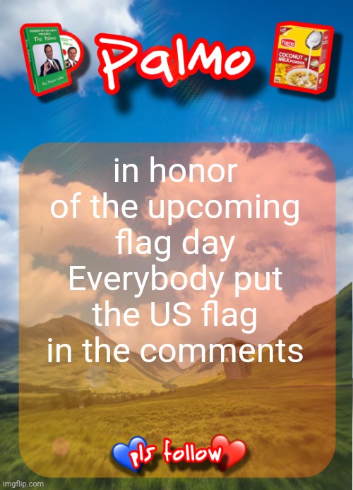 comment and follow pls | in honor of the upcoming flag day Everybody put the US flag in the comments | image tagged in comment and follow pls | made w/ Imgflip meme maker