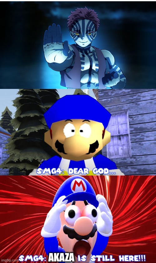 SMG4's Reaction to Akaza Is Still Here | AKAZA | image tagged in smg4,demon slayer | made w/ Imgflip meme maker