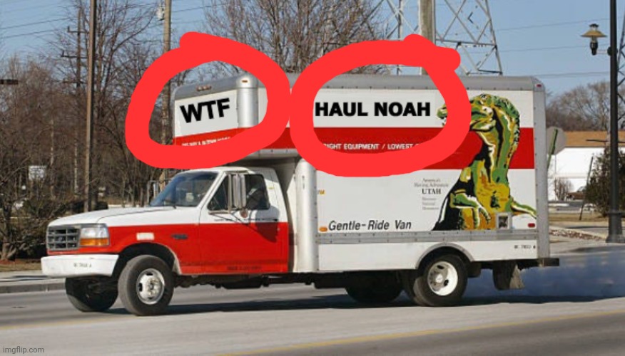image tagged in haul noah truck | made w/ Imgflip meme maker