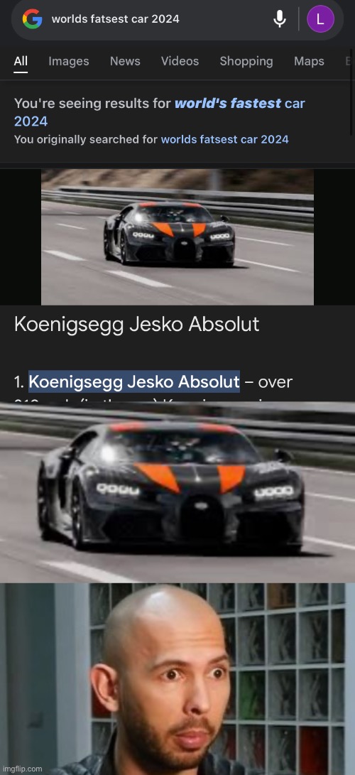According to Google, Andrew rate drives a koenigsegg jesko absolut not a Bugatti | image tagged in andrew tate wojack face | made w/ Imgflip meme maker